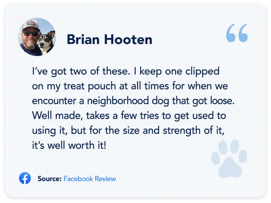Brian Hooten on Facebook: I've got two of these. I keep one clipped on my treat pouch for when we encounter a neighborhood dog that got loose. Well worth it!