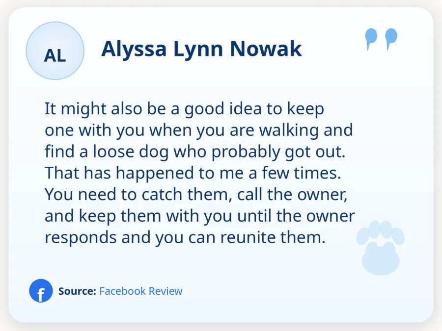Alyssa Lynn Nowak on Facebook: It might also be a good idea to keep one with you when you are walking and find a loose dog who probably got out.